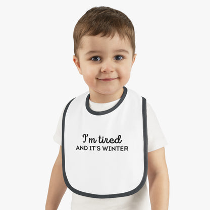 I'm Tired and It's Winter Baby Bib | Harry Styles Quote