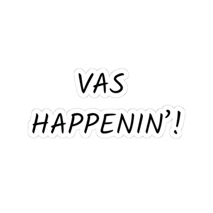 Vas Happenin'! Vinyl Sticker | Zayn Malik Inspired