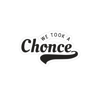 We Took a Chonce Vinyl Sticker | Niall Horan Quote