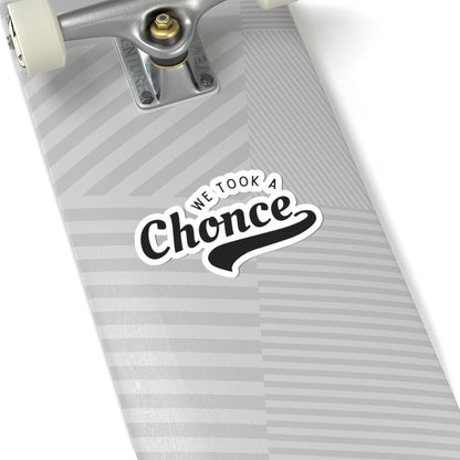 We Took a Chonce Vinyl Sticker | Niall Horan Quote