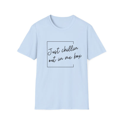 Just Chillin Out In Me Box T-Shirt | Niall Horan Quote