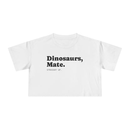 Dinosaurs, Mate. Straight Up Crop Top | Liam Payne Quote