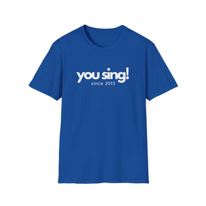 You Sing! T-Shirt | Niall Horan Quote
