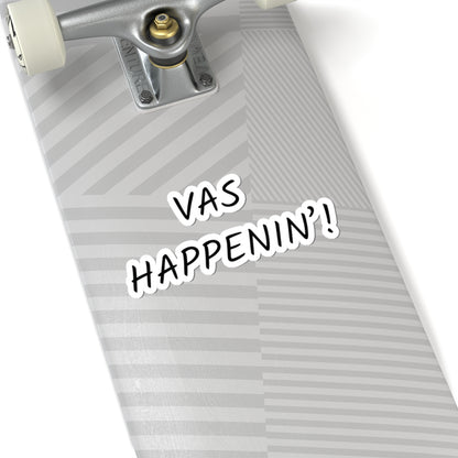 Vas Happenin'! Vinyl Sticker | Zayn Malik Inspired
