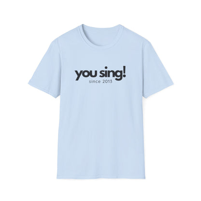 You Sing! T-Shirt | Niall Horan Quote