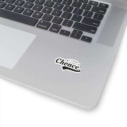 We Took a Chonce Vinyl Sticker | Niall Horan Quote