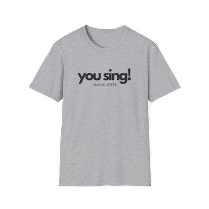 You Sing! T-Shirt | Niall Horan Quote