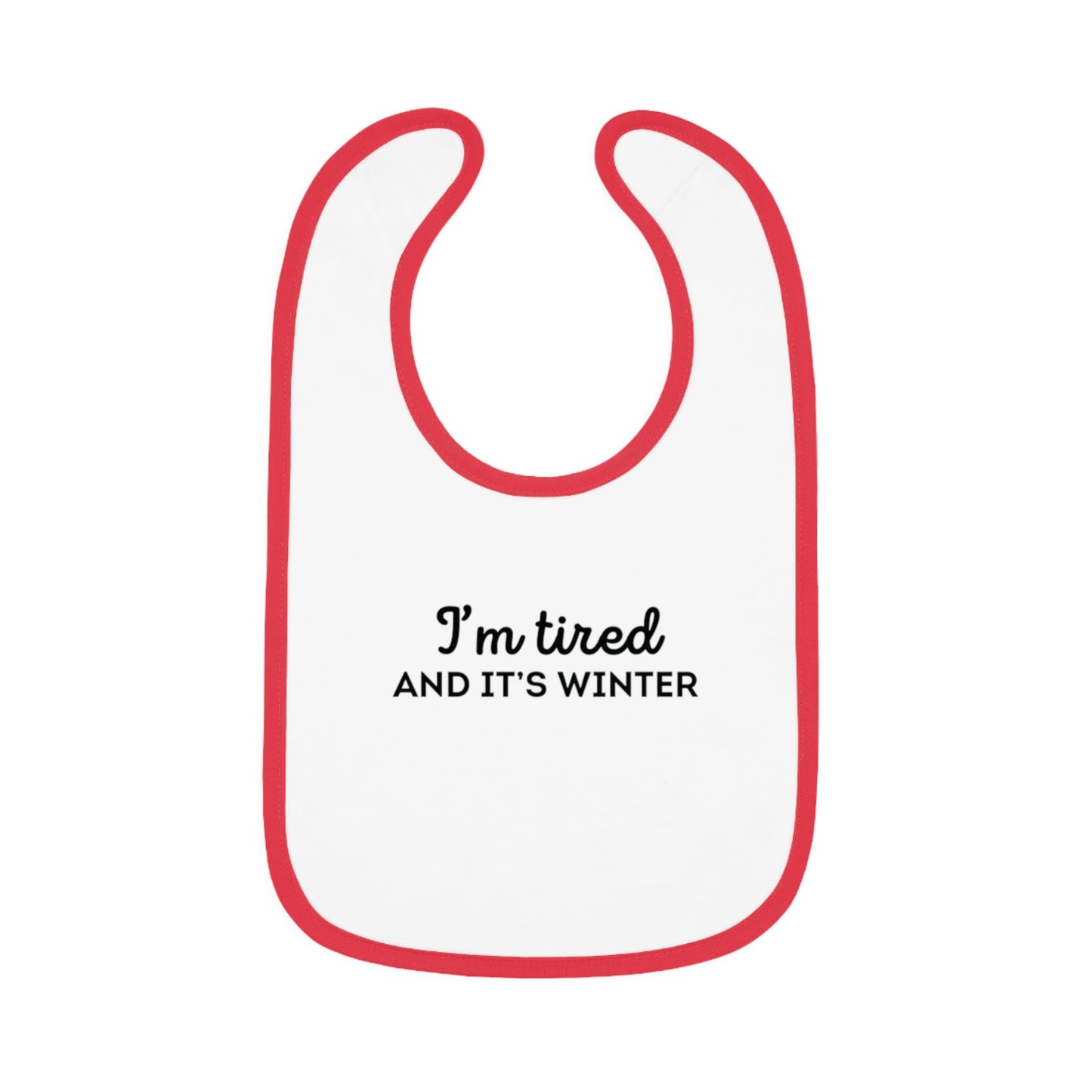 I'm Tired and It's Winter Baby Bib | Harry Styles Quote