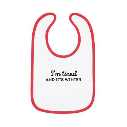I'm Tired and It's Winter Baby Bib | Harry Styles Quote