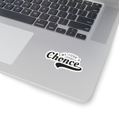 We Took a Chonce Vinyl Sticker | Niall Horan Quote