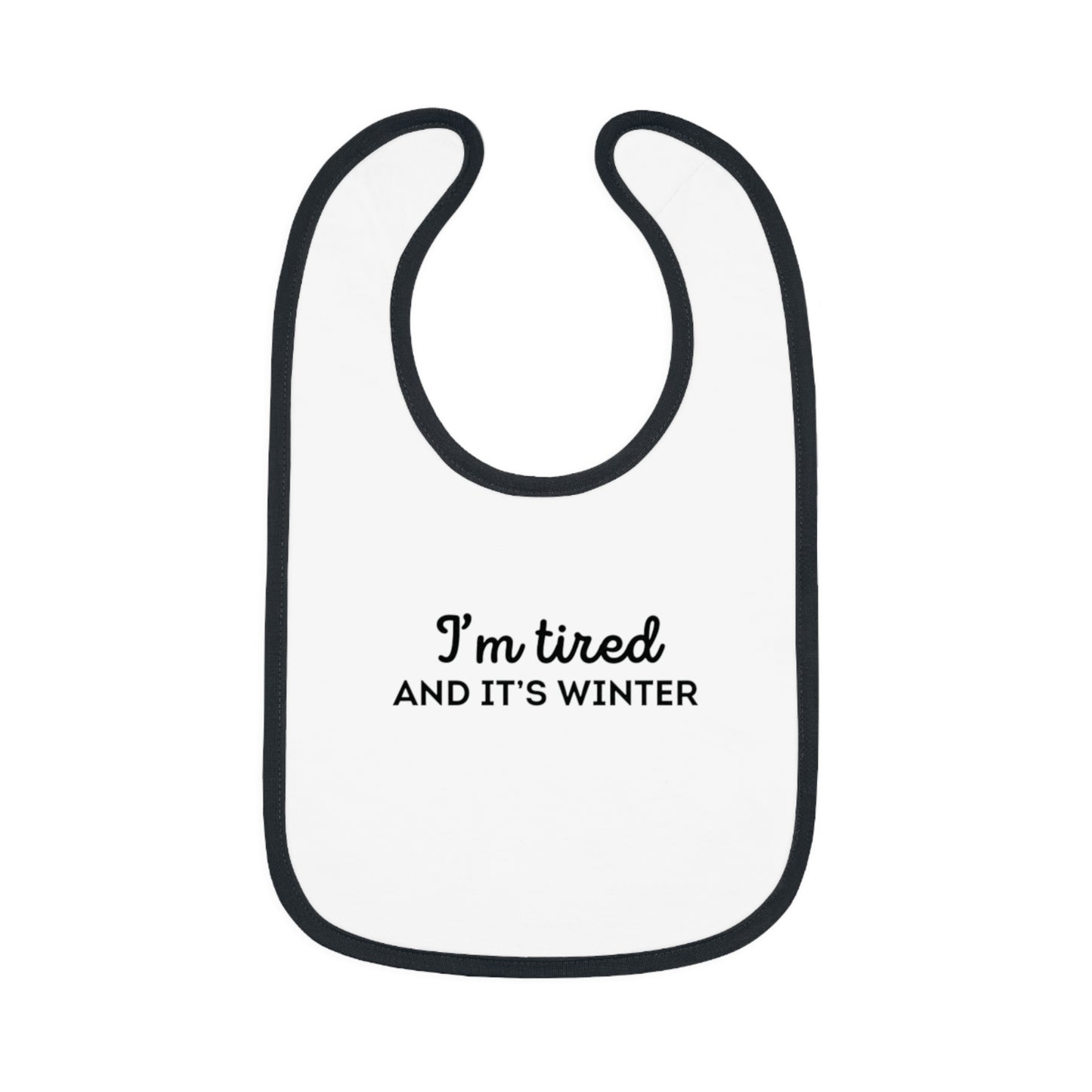 I'm Tired and It's Winter Baby Bib | Harry Styles Quote