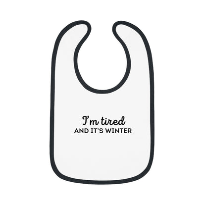 I'm Tired and It's Winter Baby Bib | Harry Styles Quote