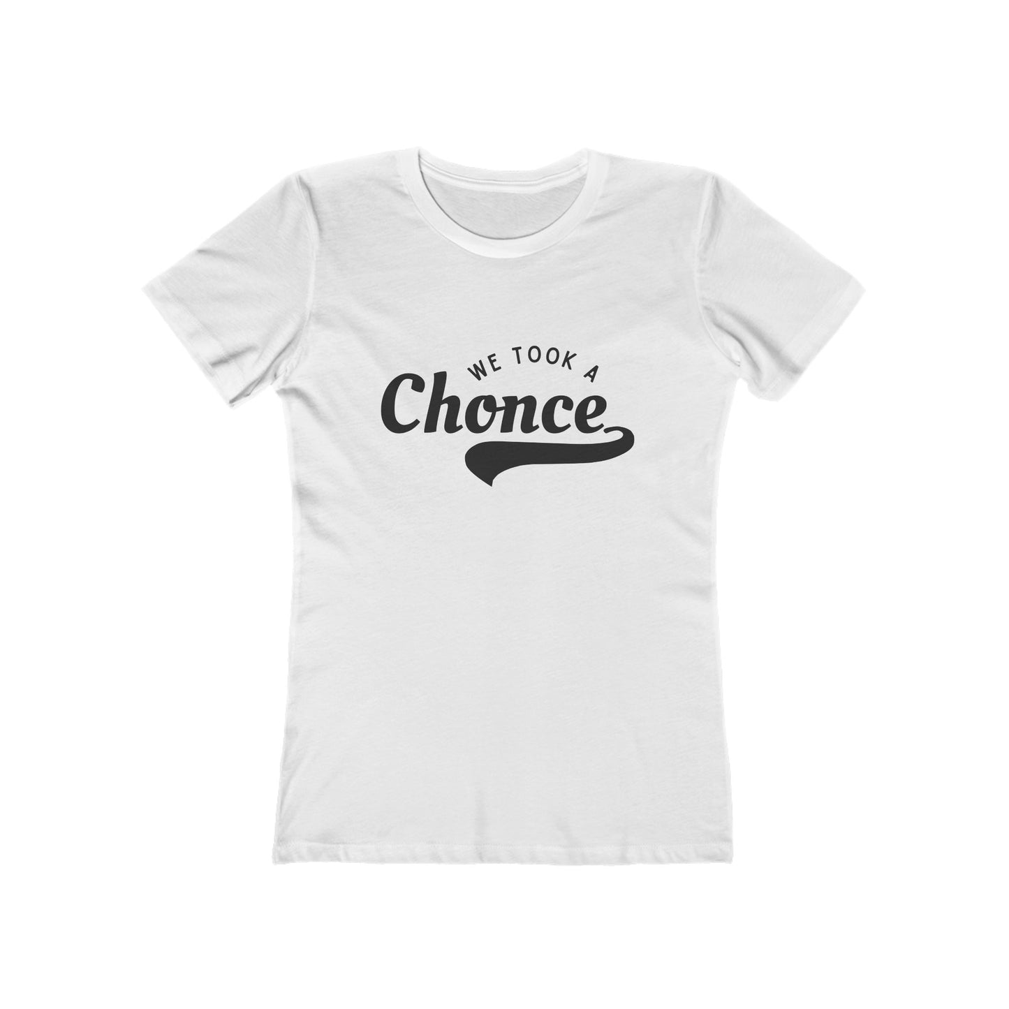 We Took a Chonce T-Shirt | Niall Horan Quote