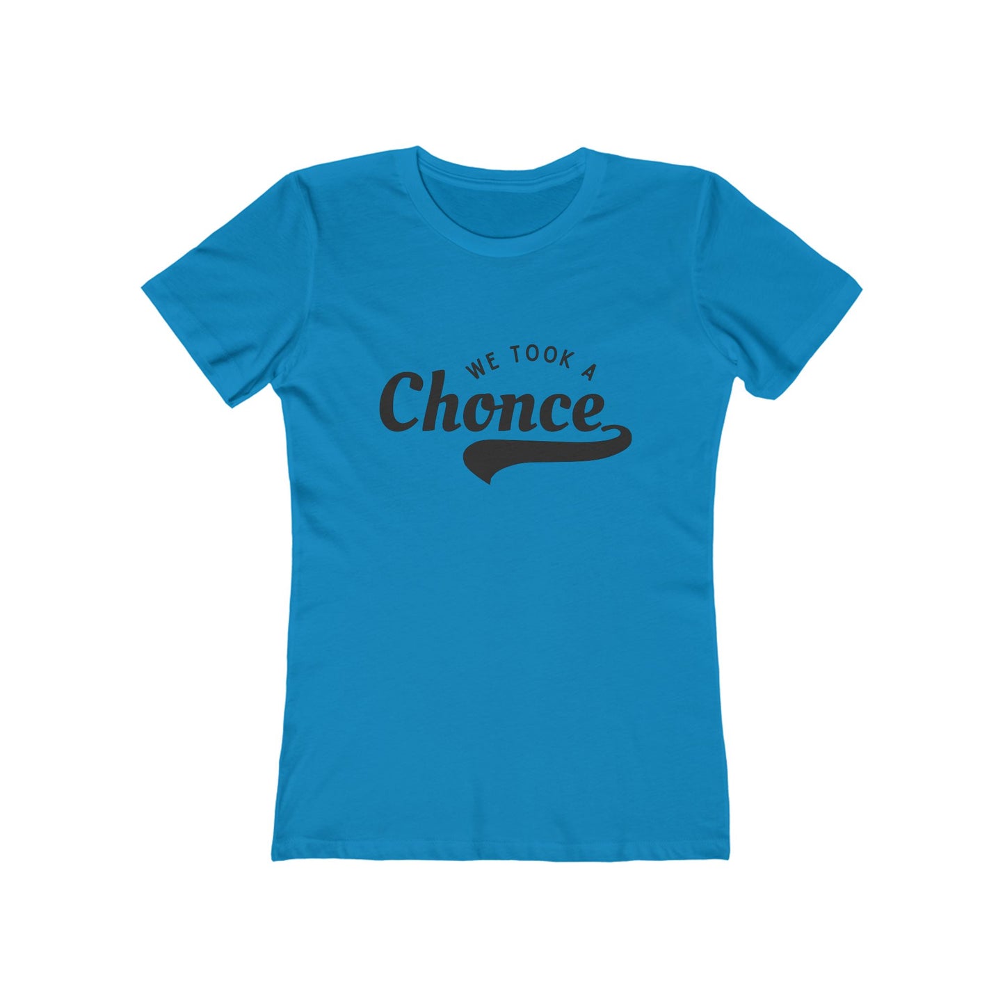 We Took a Chonce T-Shirt | Niall Horan Quote
