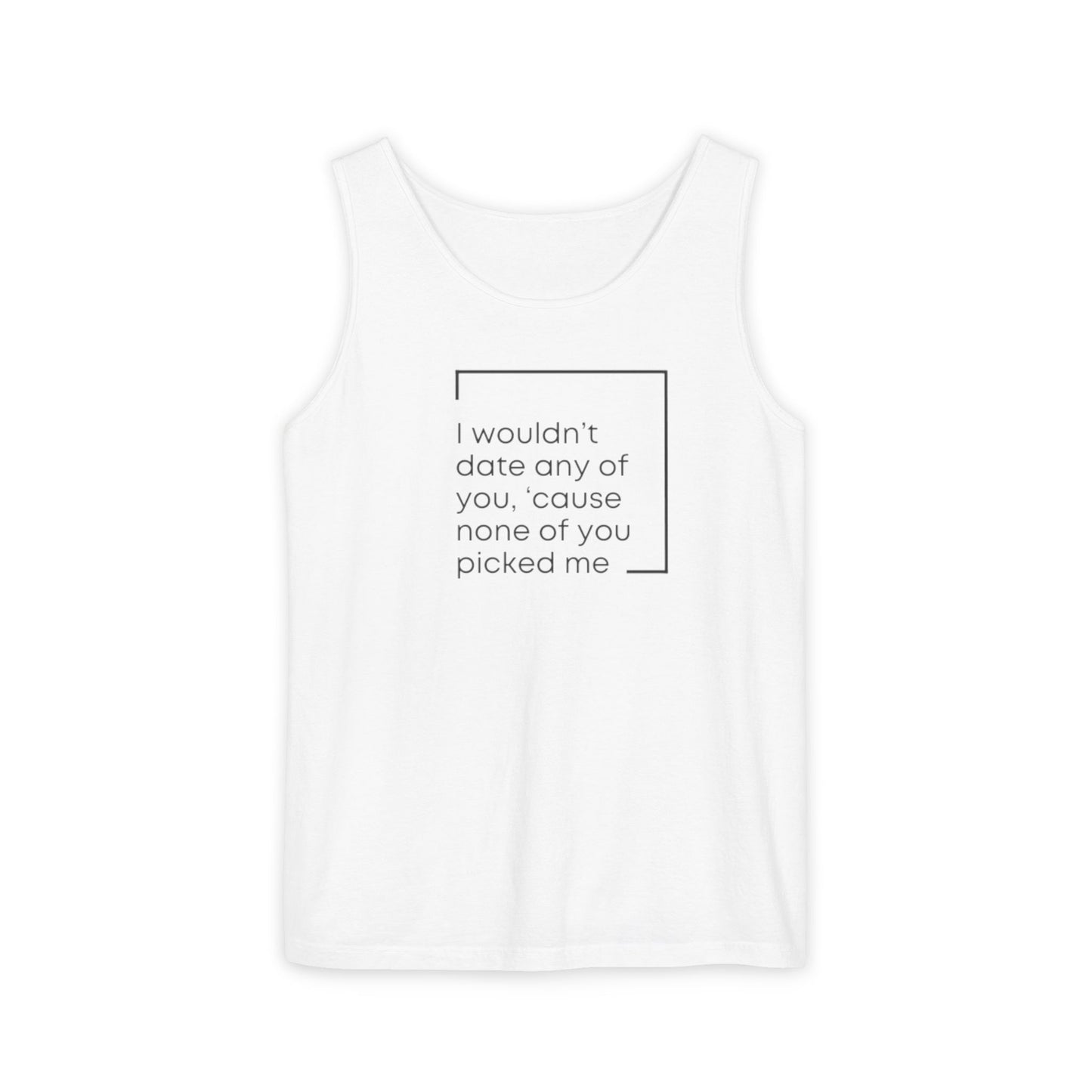 I Wouldn't Date Any of You Tank Top | Zayn Malik Quote