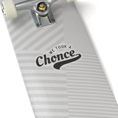 We Took a Chonce Vinyl Sticker | Niall Horan Quote