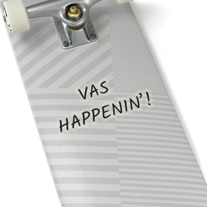 Vas Happenin'! Vinyl Sticker | Zayn Malik Inspired