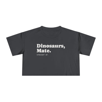 Dinosaurs, Mate. Straight Up Crop Top | Liam Payne Quote