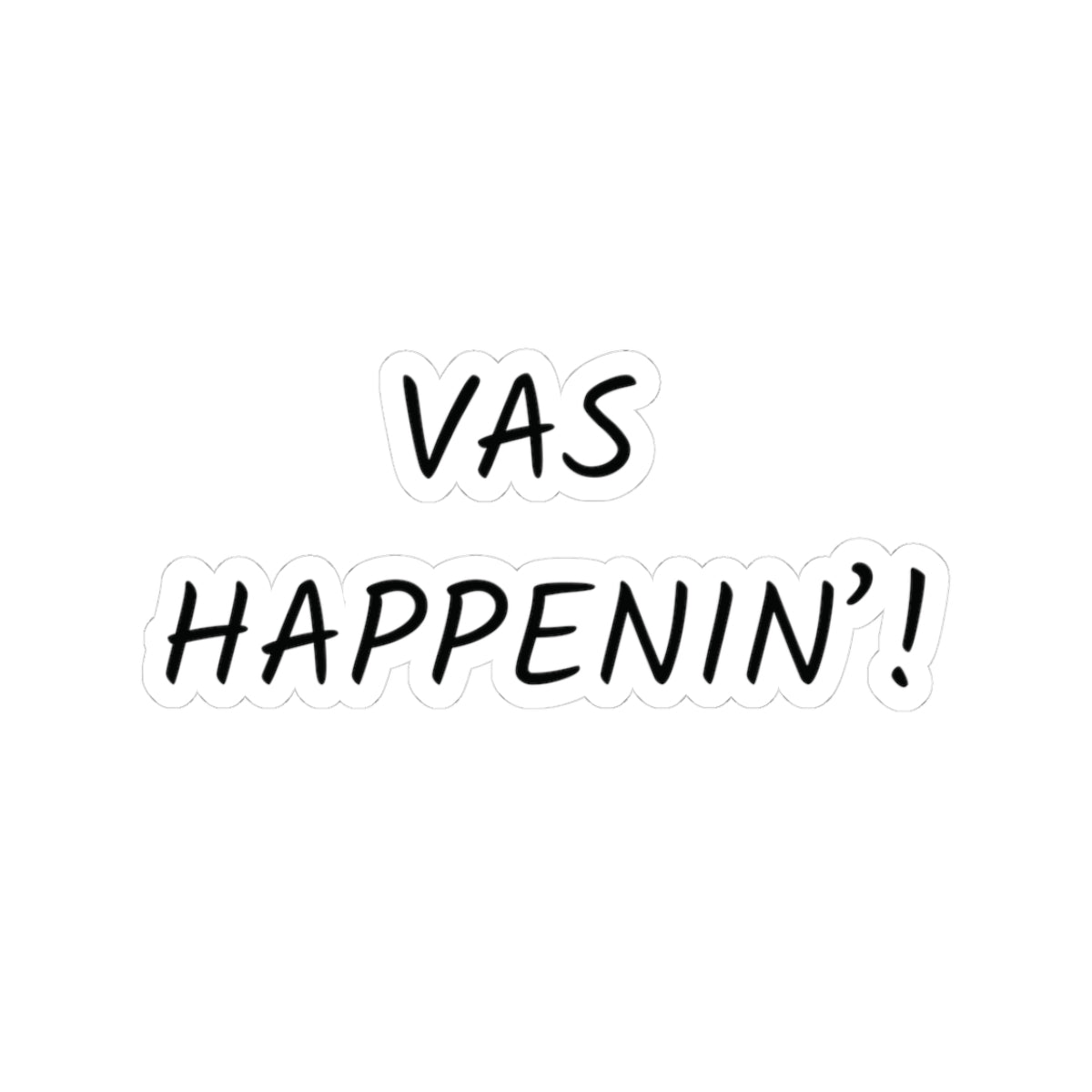 Vas Happenin'! Vinyl Sticker | Zayn Malik Inspired