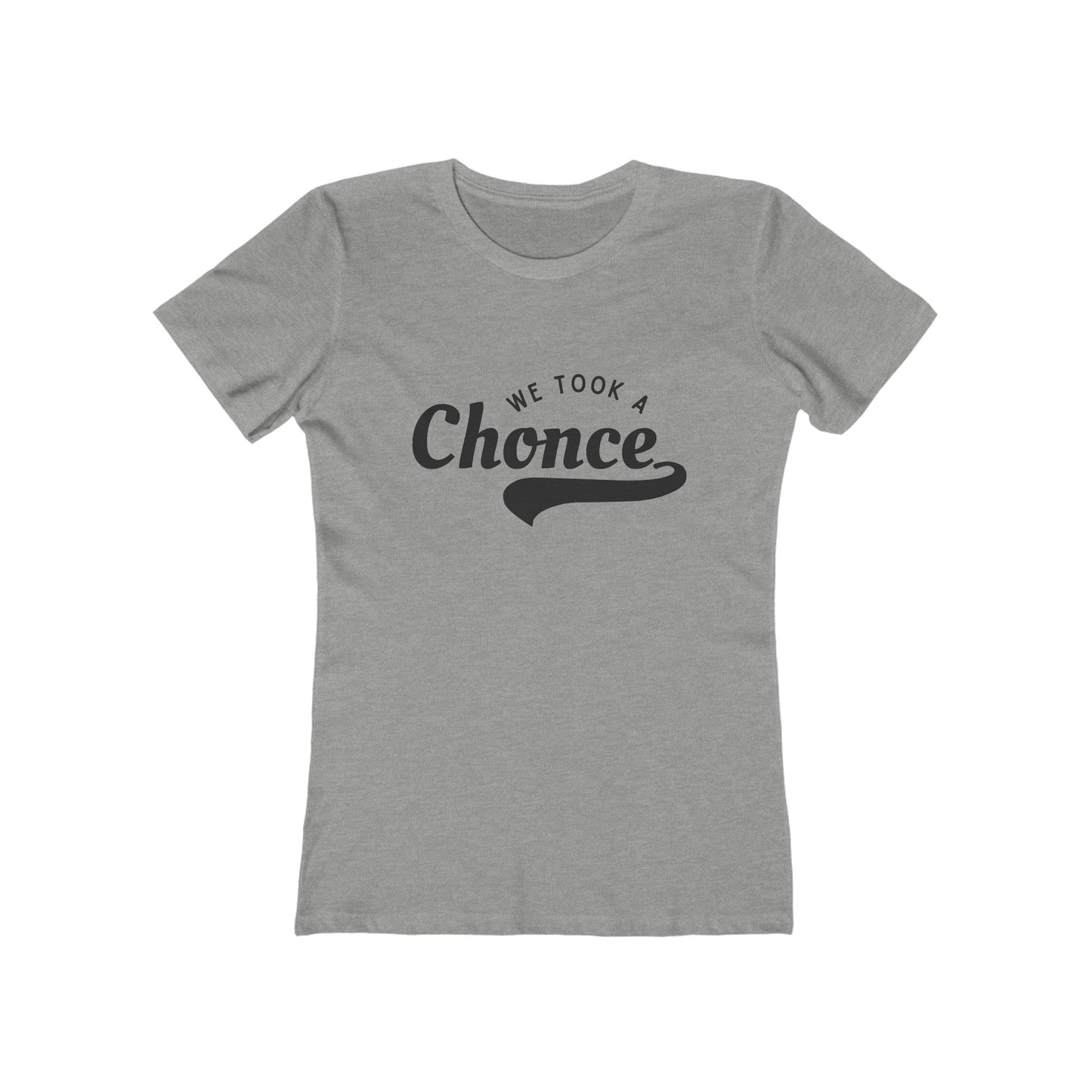 We Took a Chonce T-Shirt | Niall Horan Quote
