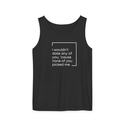 I Wouldn't Date Any of You Tank Top | Zayn Malik Quote