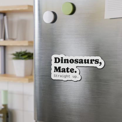 Dinosaurs, Mate. Straight Up Magnet | Liam Payne Quote