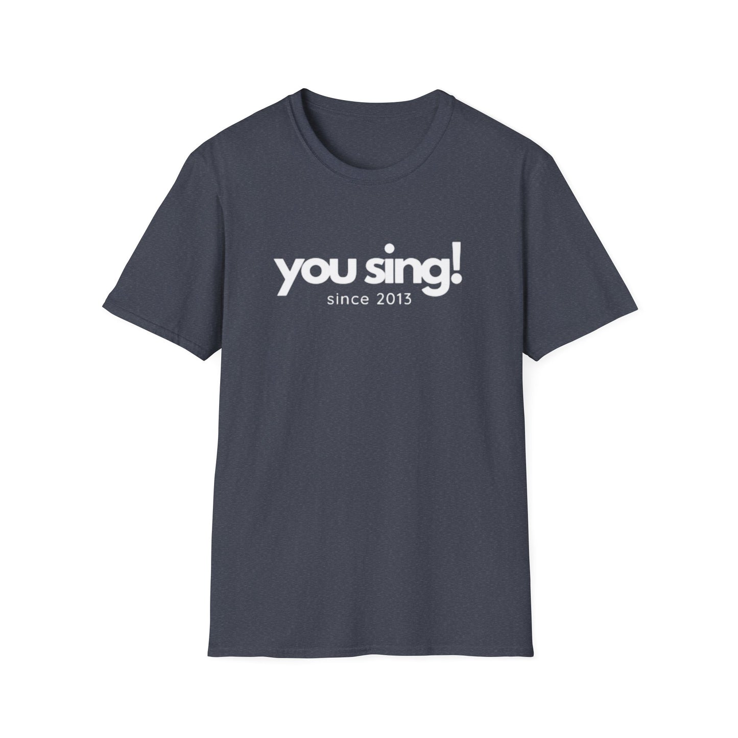 You Sing! T-Shirt | Niall Horan Quote