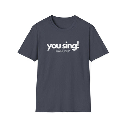 You Sing! T-Shirt | Niall Horan Quote