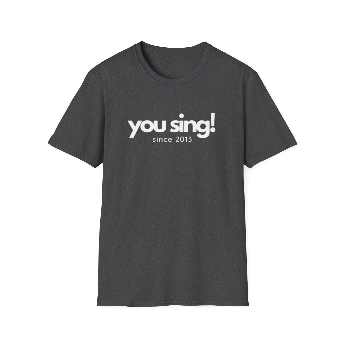 You Sing! T-Shirt | Niall Horan Quote
