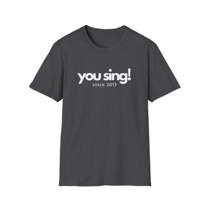 You Sing! T-Shirt | Niall Horan Quote