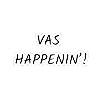 Vas Happenin'! Vinyl Sticker | Zayn Malik Inspired