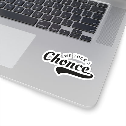 We Took a Chonce Vinyl Sticker | Niall Horan Quote