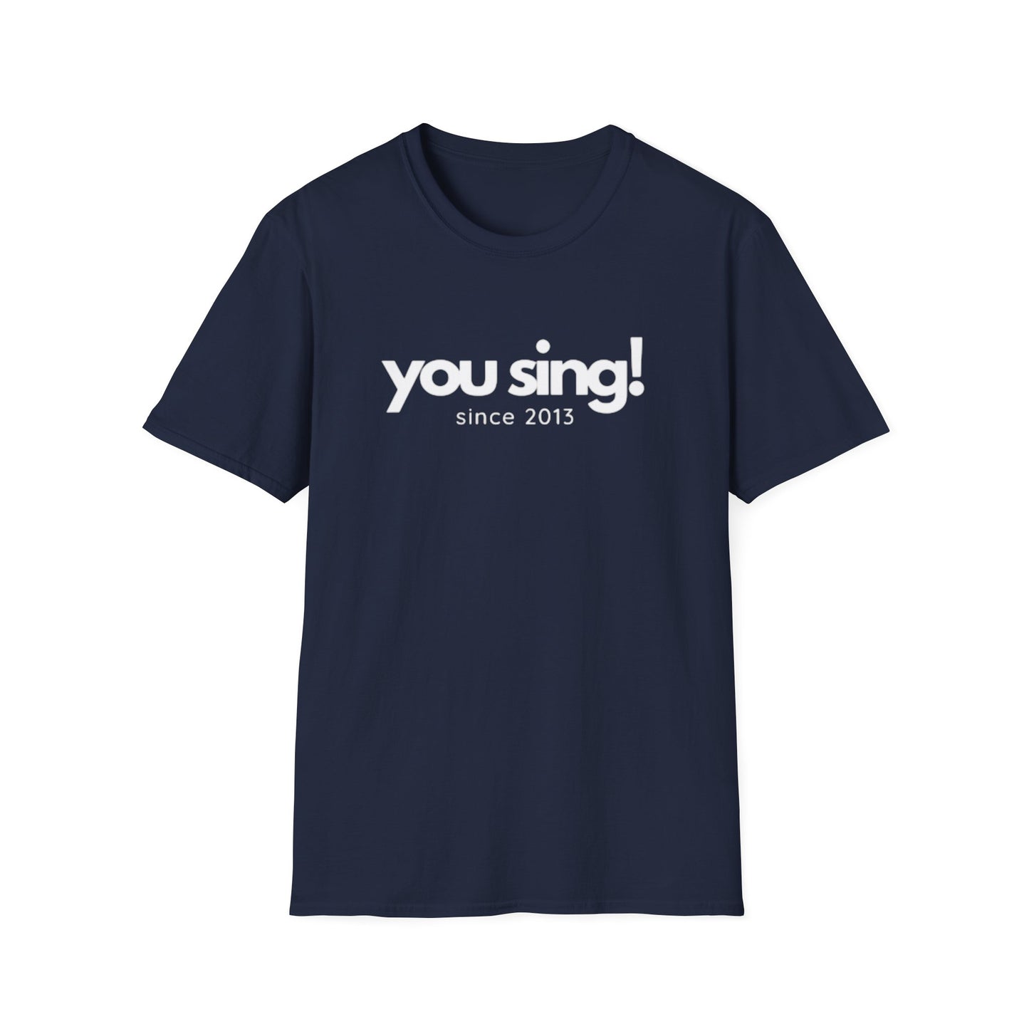 You Sing! T-Shirt | Niall Horan Quote