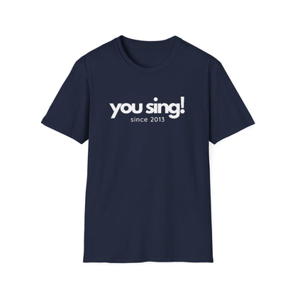 You Sing! T-Shirt | Niall Horan Quote