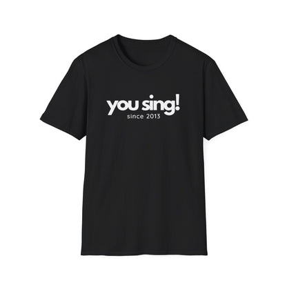 You Sing! T-Shirt | Niall Horan Quote