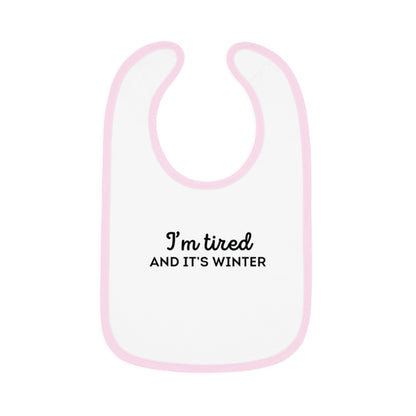 I'm Tired and It's Winter Baby Bib | Harry Styles Quote