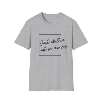 Just Chillin Out In Me Box T-Shirt | Niall Horan Quote