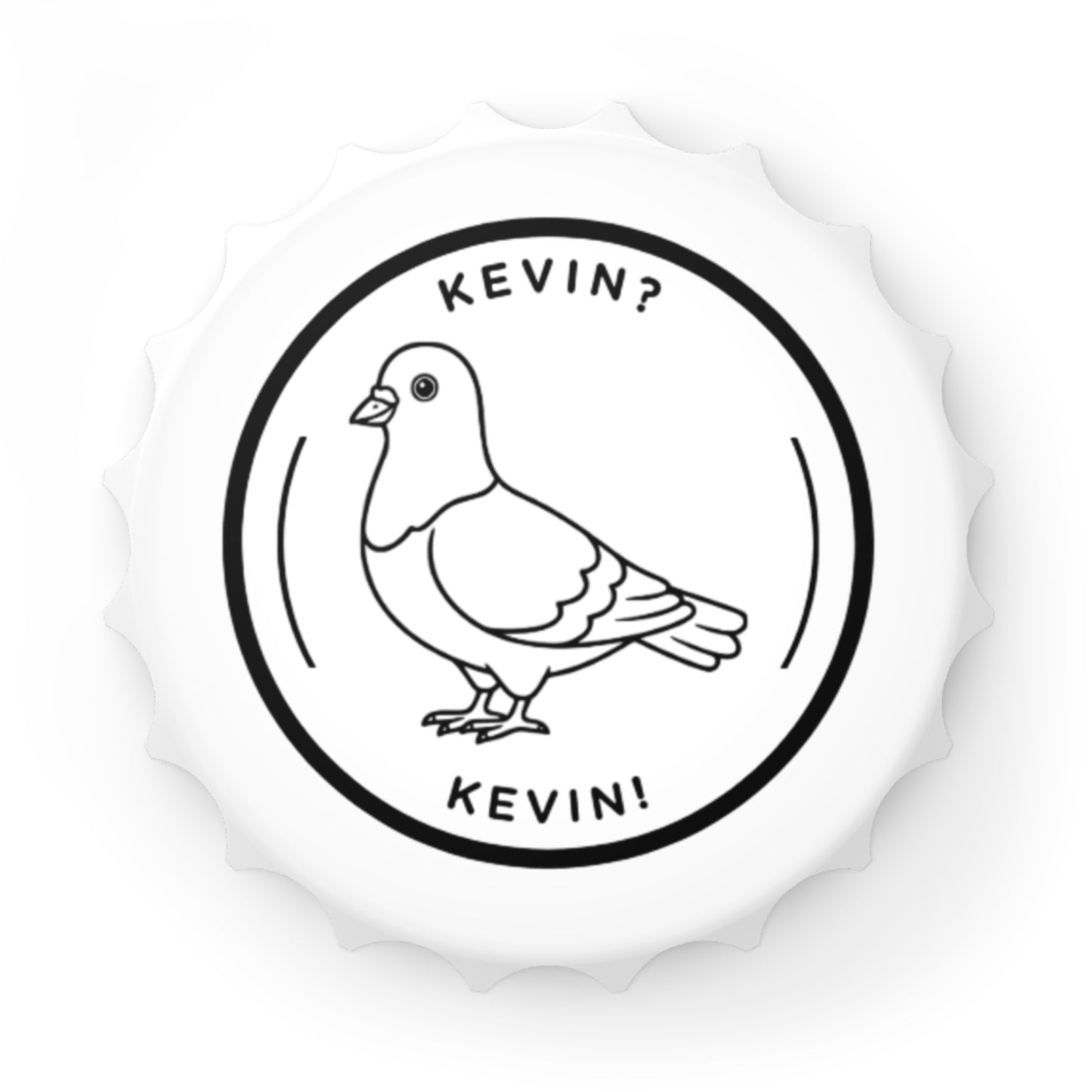 Kevin? Kevin! Bottle Opener| Louis Tomlinson Quote
