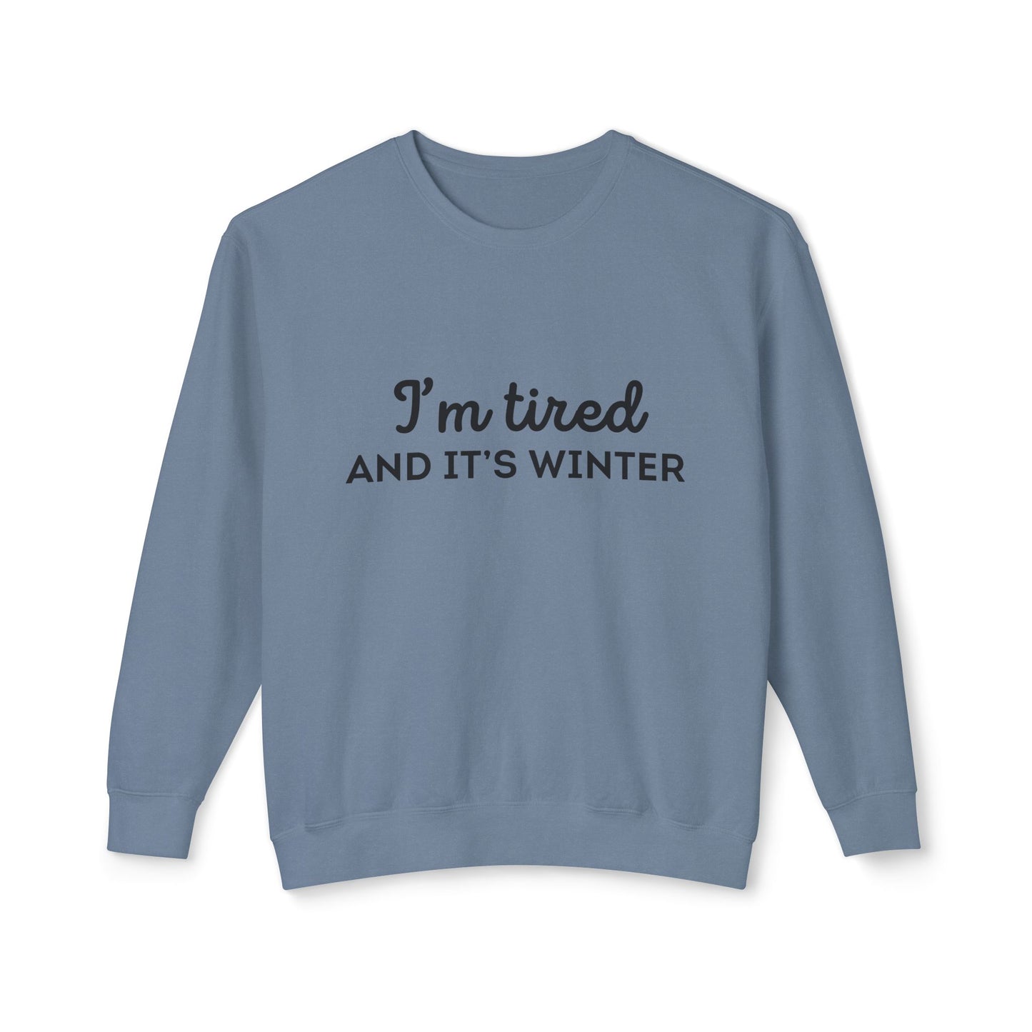 I'm Tired And It's Winter Sweatshirt | Harry Styles Quote