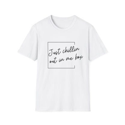 Just Chillin Out In Me Box T-Shirt | Niall Horan Quote