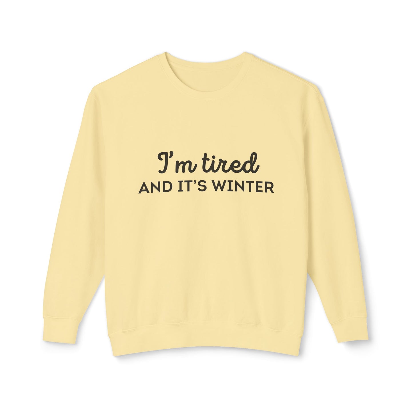 I'm Tired And It's Winter Sweatshirt | Harry Styles Quote