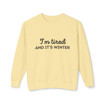I'm Tired And It's Winter Sweatshirt | Harry Styles Quote