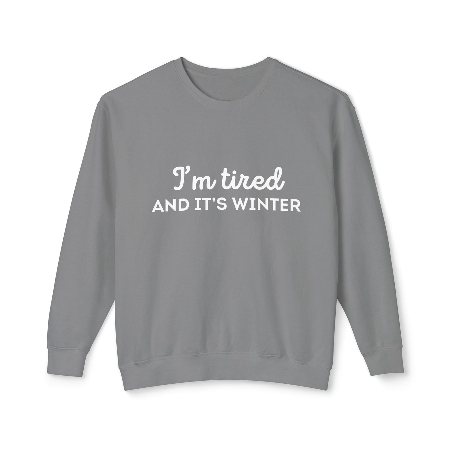 I'm Tired And It's Winter Sweatshirt | Harry Styles Quote